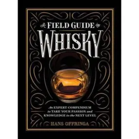 A Field Guide to Whisky